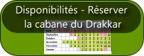 Disponibilités - Réserver la cabane du Drakkar