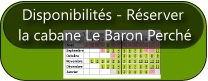 Disponibilités - Réserver la cabane "le Baron Perché"